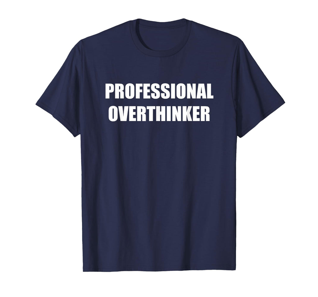 Professional Overthinker Navy Blue T-Shirt - Aesthetic Graphic Unisex - T-Shirt, Sweatshirt, Hoodie