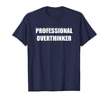 Professional Overthinker Navy Blue T-Shirt - Aesthetic Graphic Unisex - T-Shirt, Sweatshirt, Hoodie