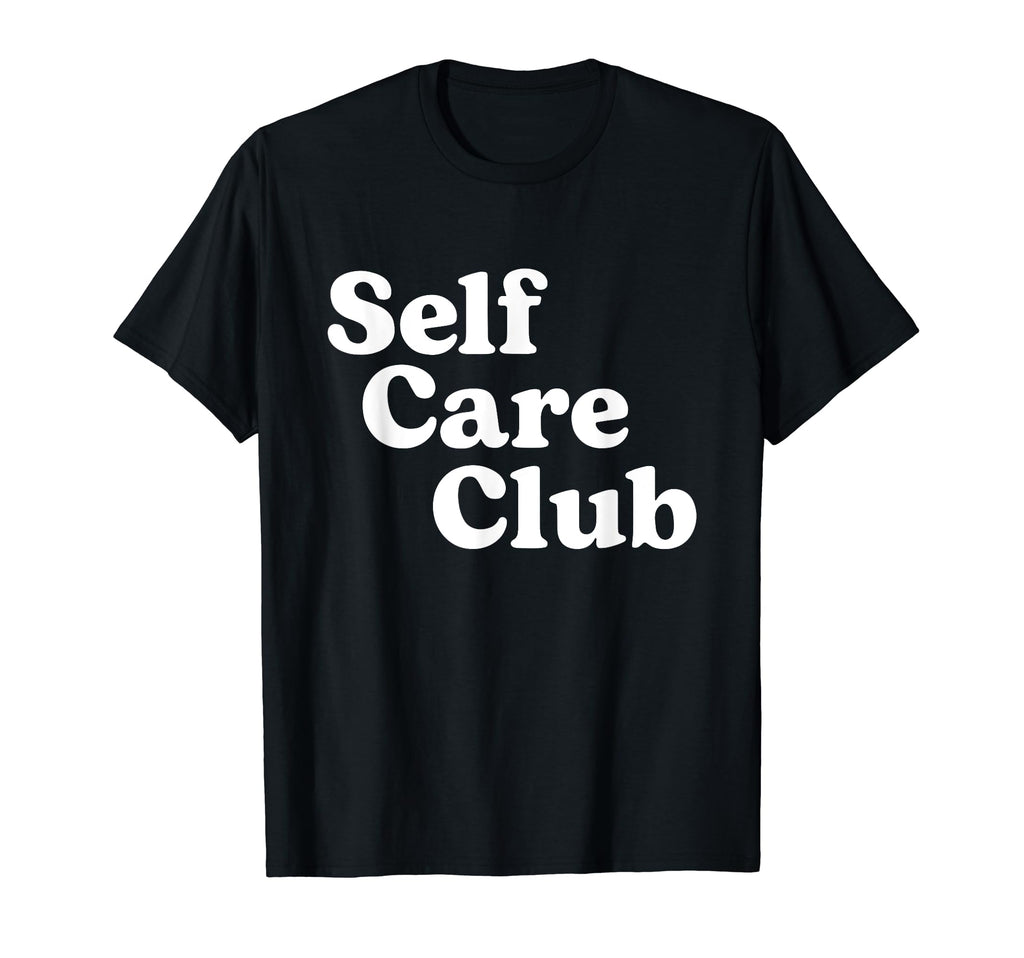 Self Care Club Positive Aesthetic Self T-Shirt - Graphic Print Men Women - T-Shirt, Sweatshirt, Hoodie