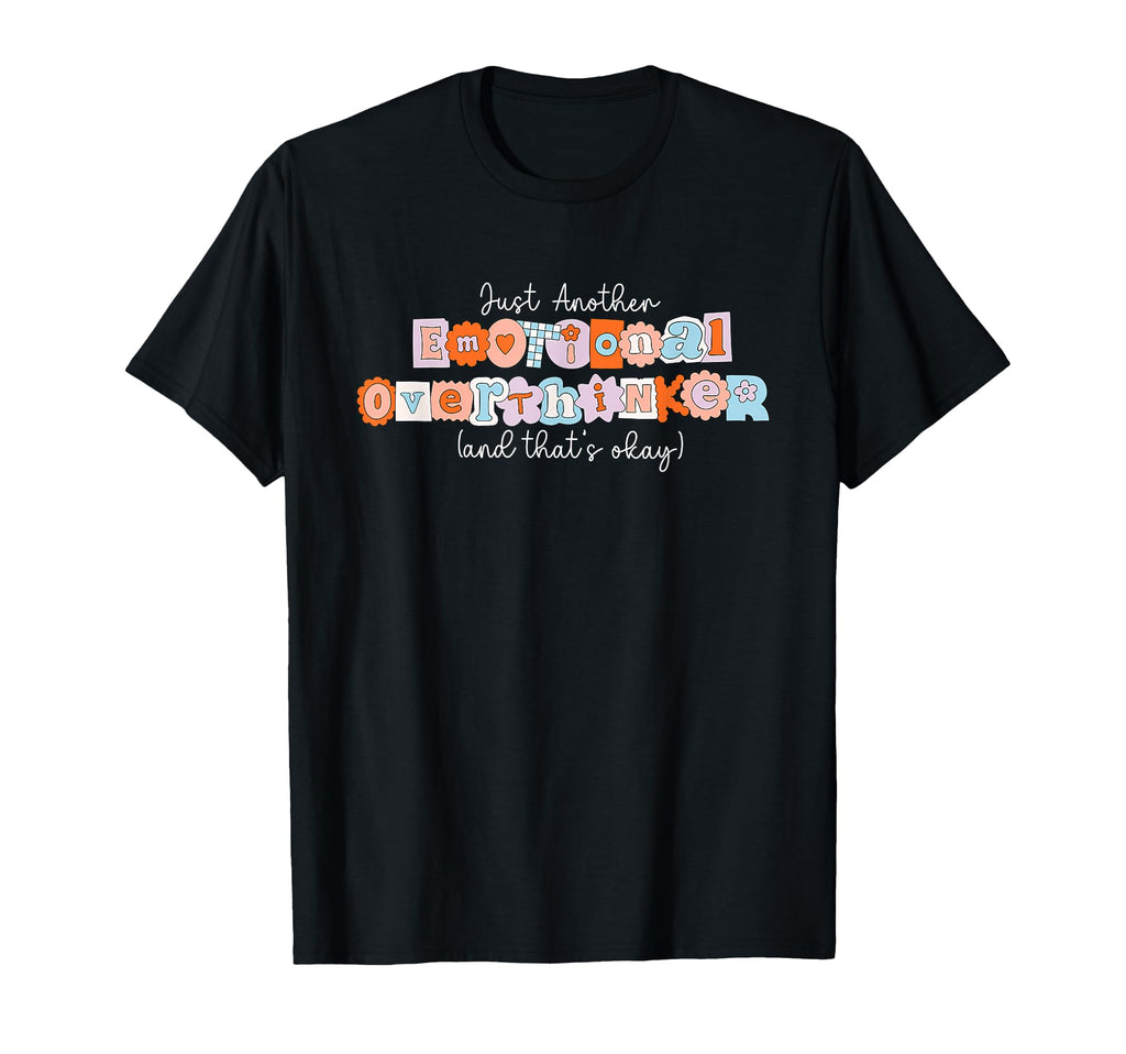 Just Another Emotional Overthinker T-Shirt - Aesthetic Graphic Men Women - T-Shirt, Sweatshirt, Hoodie