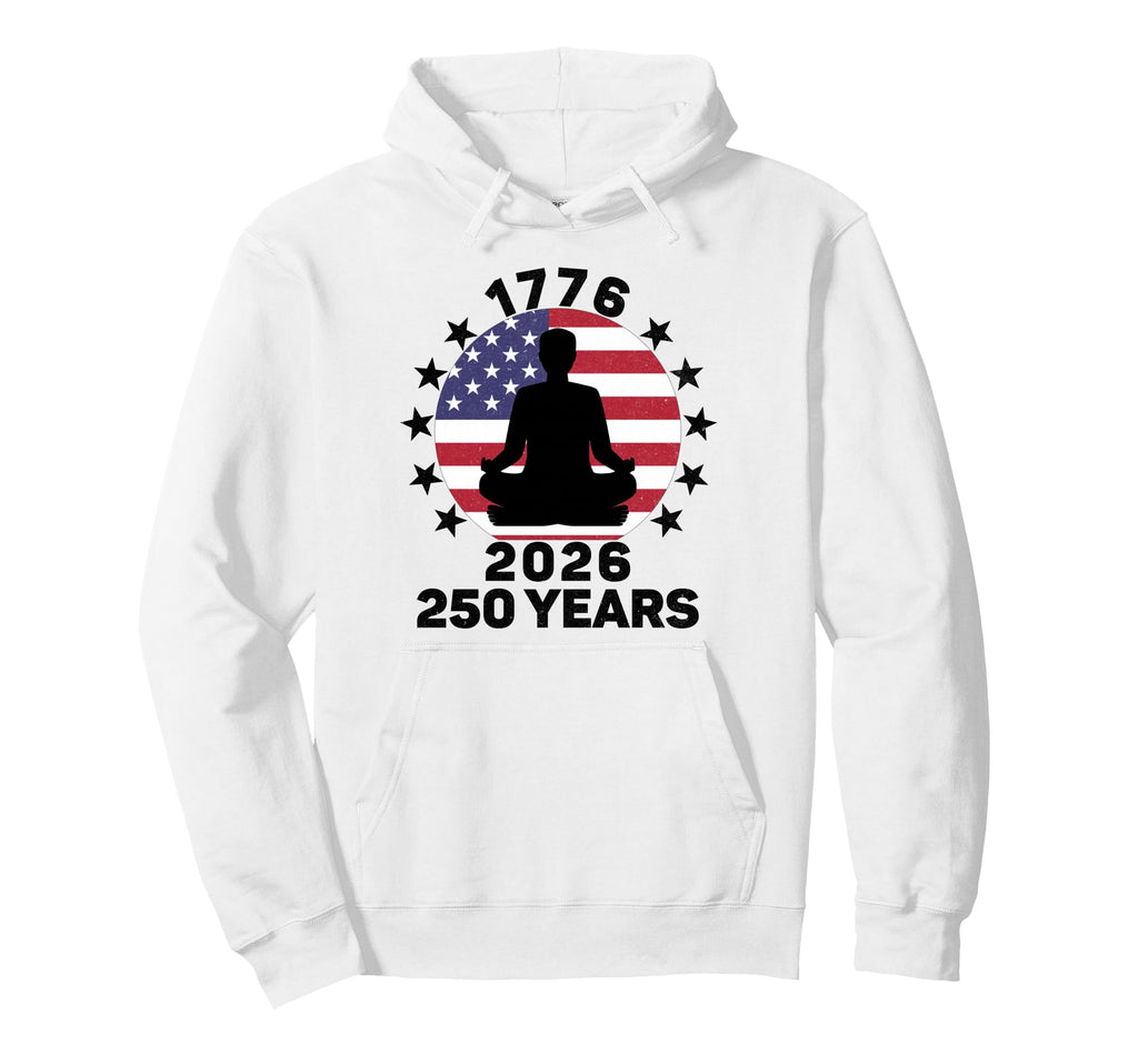 Yoga Meditation Usa Flag 250 Years Hoodie - Unique Graphic Men Women - T-Shirt, Sweatshirt, Hoodie