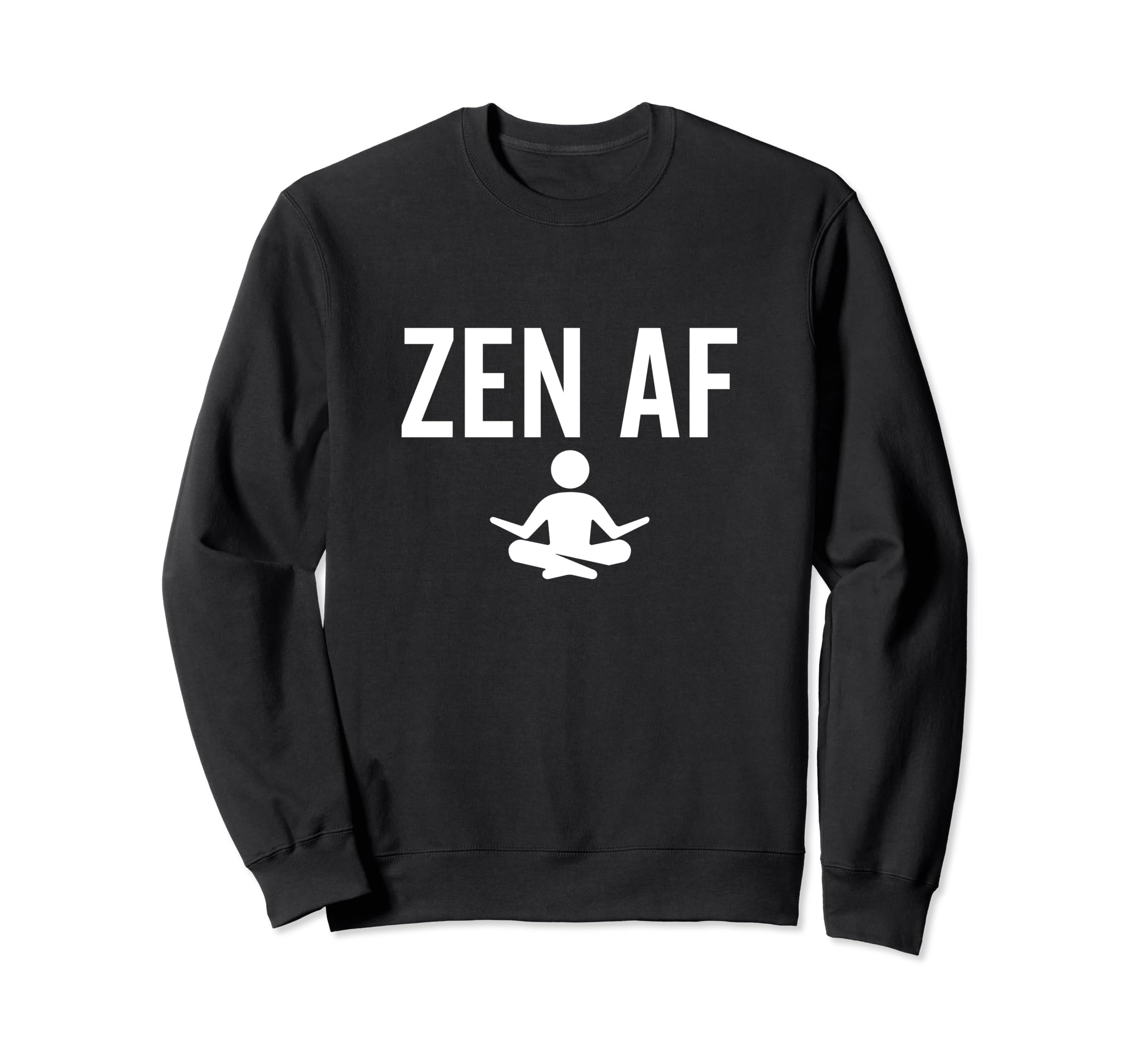 Zen Af Yoga Buddhist Mindfulness Sweatshirt - Minimalist Print Men Women - T-Shirt, Sweatshirt, Hoodie