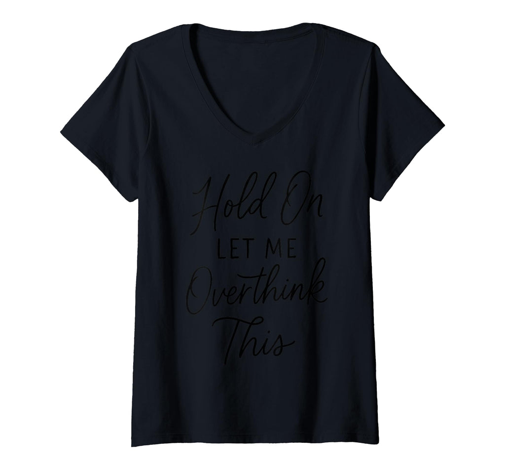 Womens Overthinker Relatable Stress T-Shirt - Graphic Print Men Women - T-Shirt, Sweatshirt, Hoodie