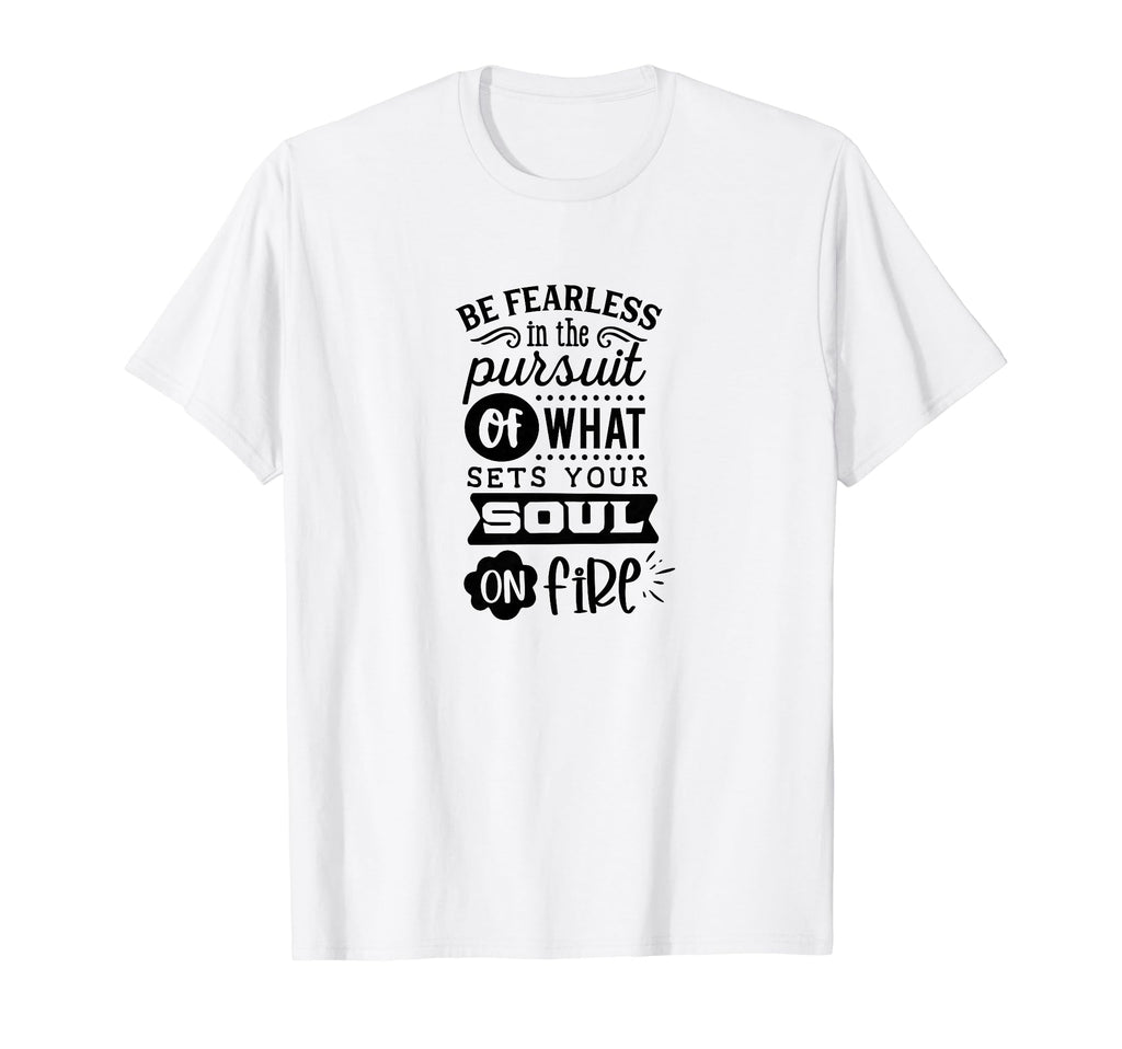 Be Fearless Self Love Self Care T-Shirt - Fun Novelty Design for Adults - T-Shirt, Sweatshirt, Hoodie
