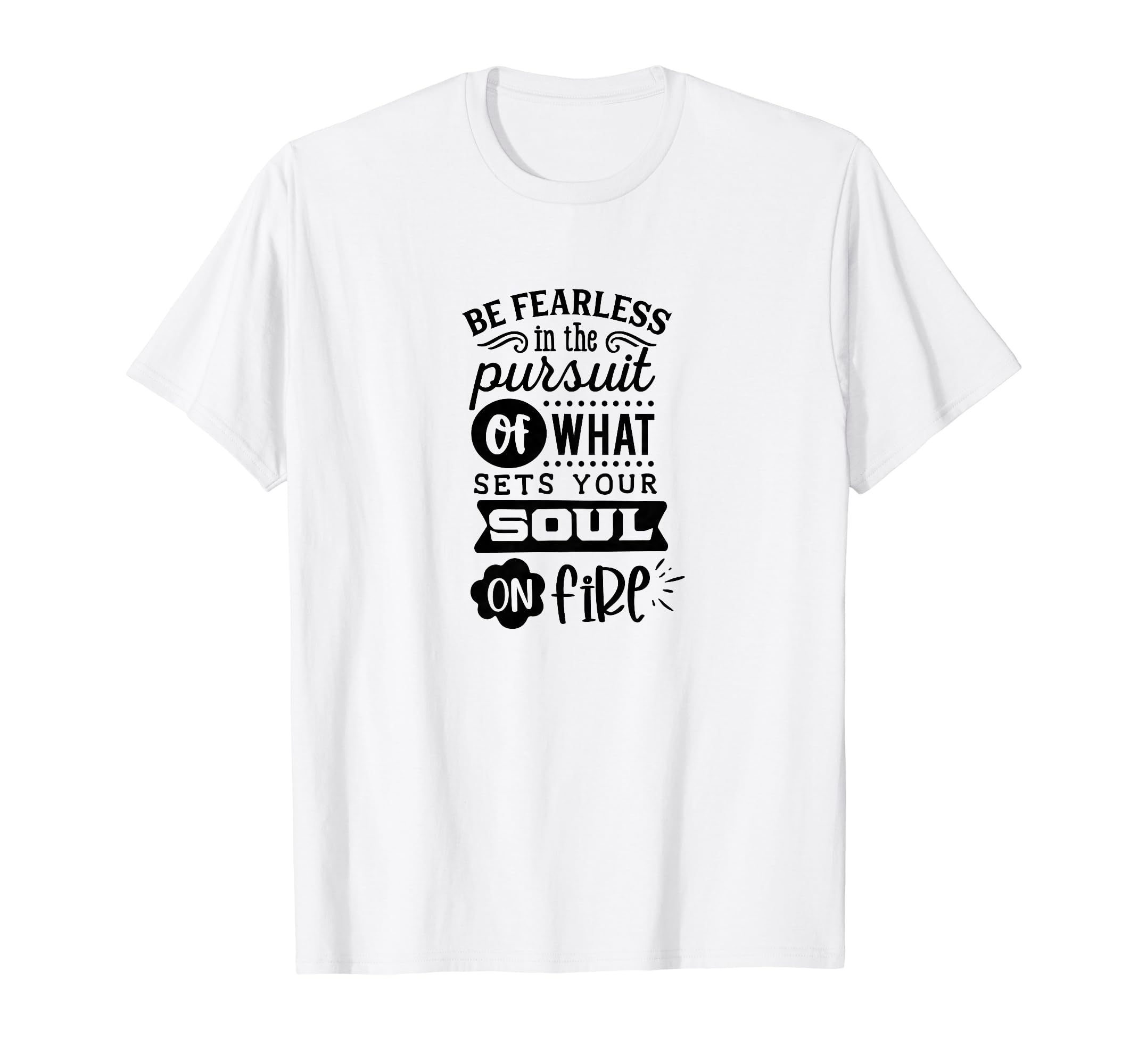 Be Fearless Self Love Self Care T-Shirt - Fun Novelty Design for Adults - T-Shirt, Sweatshirt, Hoodie