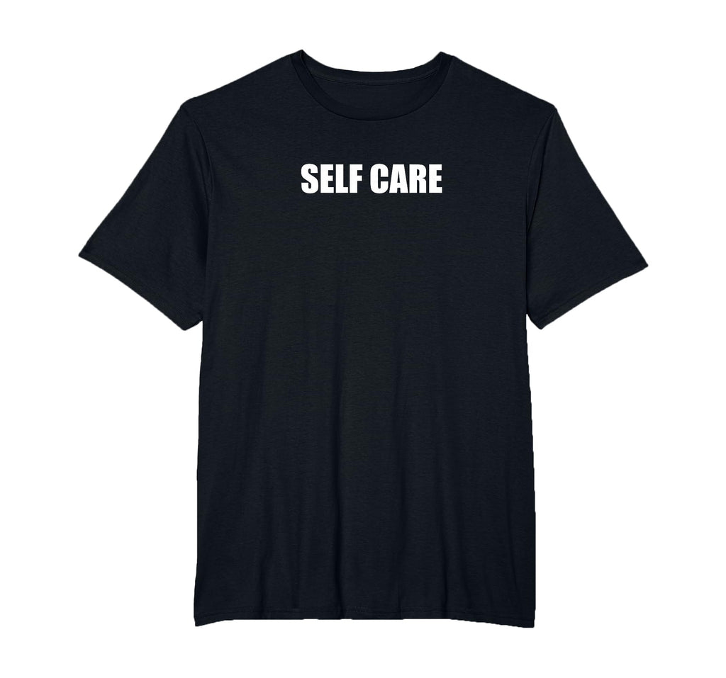 Self Care Mens Big And Tall Black T-Shirt - Custom Art Print for Adults - T-Shirt, Sweatshirt, Hoodie