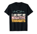 I Am Not My Negative Thoughts Mental T-Shirt - Trendy Graphic for Adults - T-Shirt, Sweatshirt, Hoodie