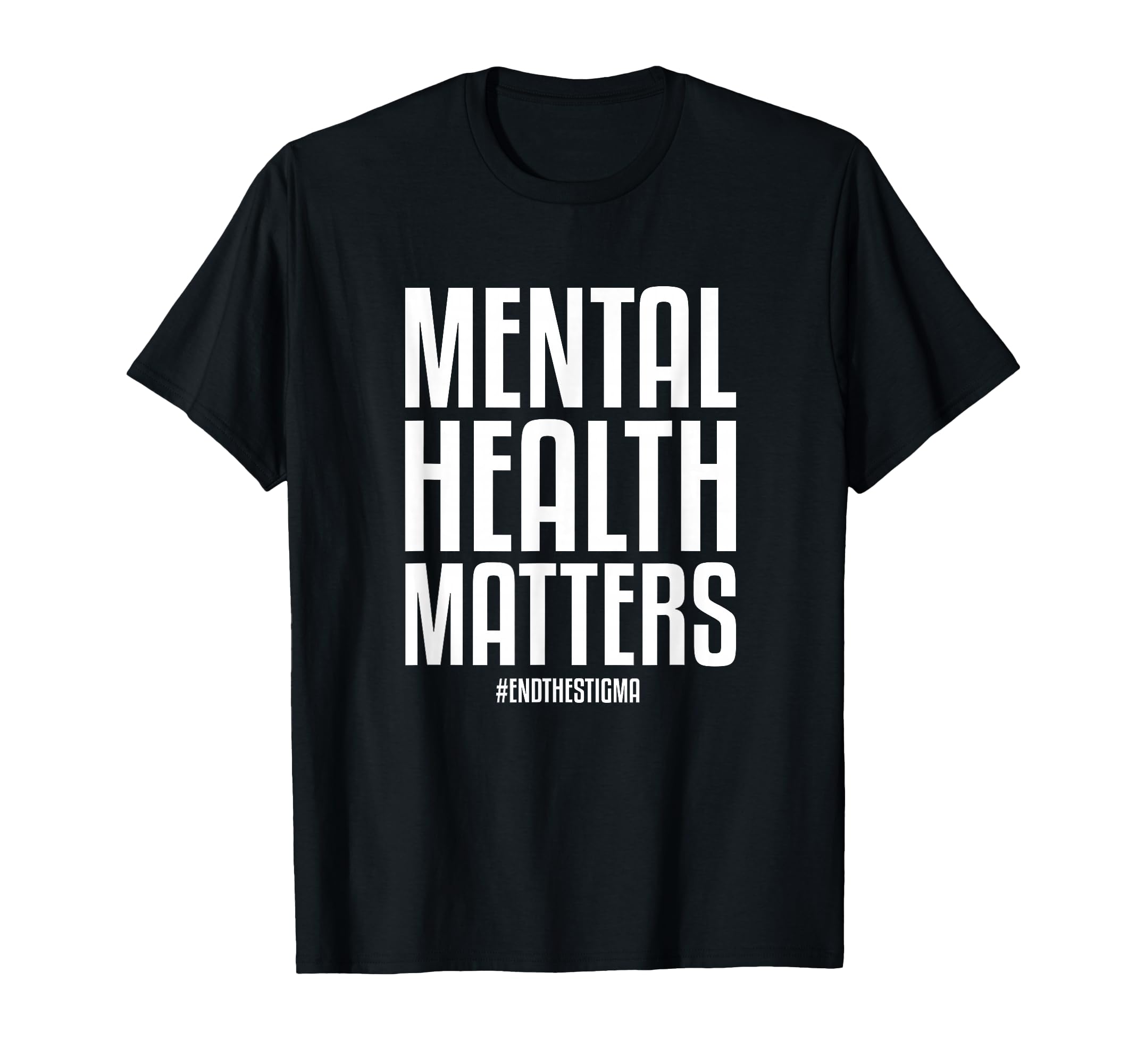 Mental Health Matters End Stigma Mental T-Shirt - Streetwear Style Unisex - T-Shirt, Sweatshirt, Hoodie