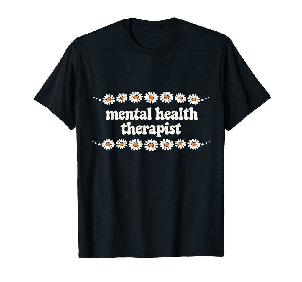 Mental Health Therapist Floral T-Shirt - Novelty Apparel for Adults - T-Shirt, Sweatshirt, Hoodie