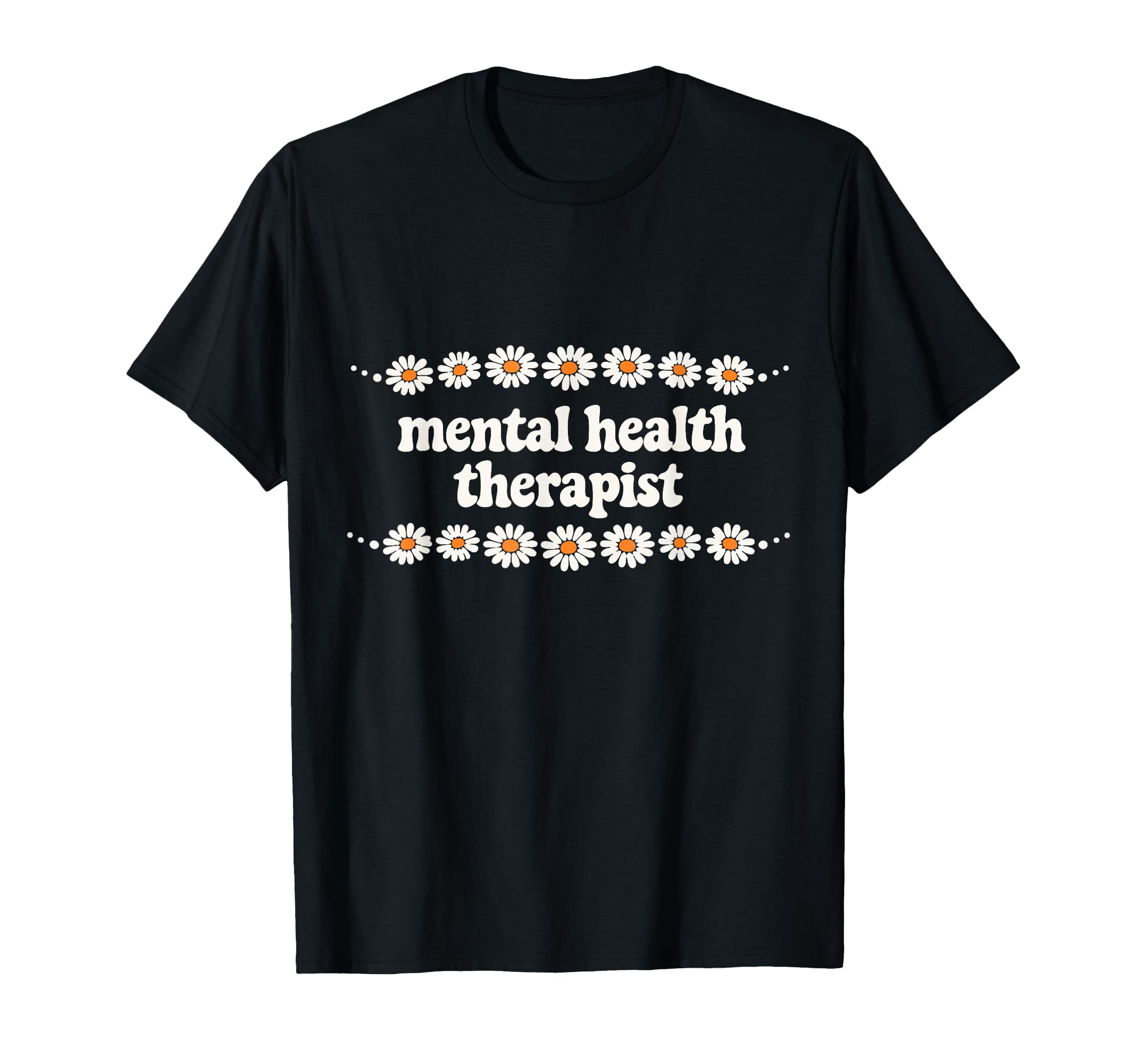 Mental Health Therapist Floral T-Shirt - Novelty Apparel for Adults - T-Shirt, Sweatshirt, Hoodie
