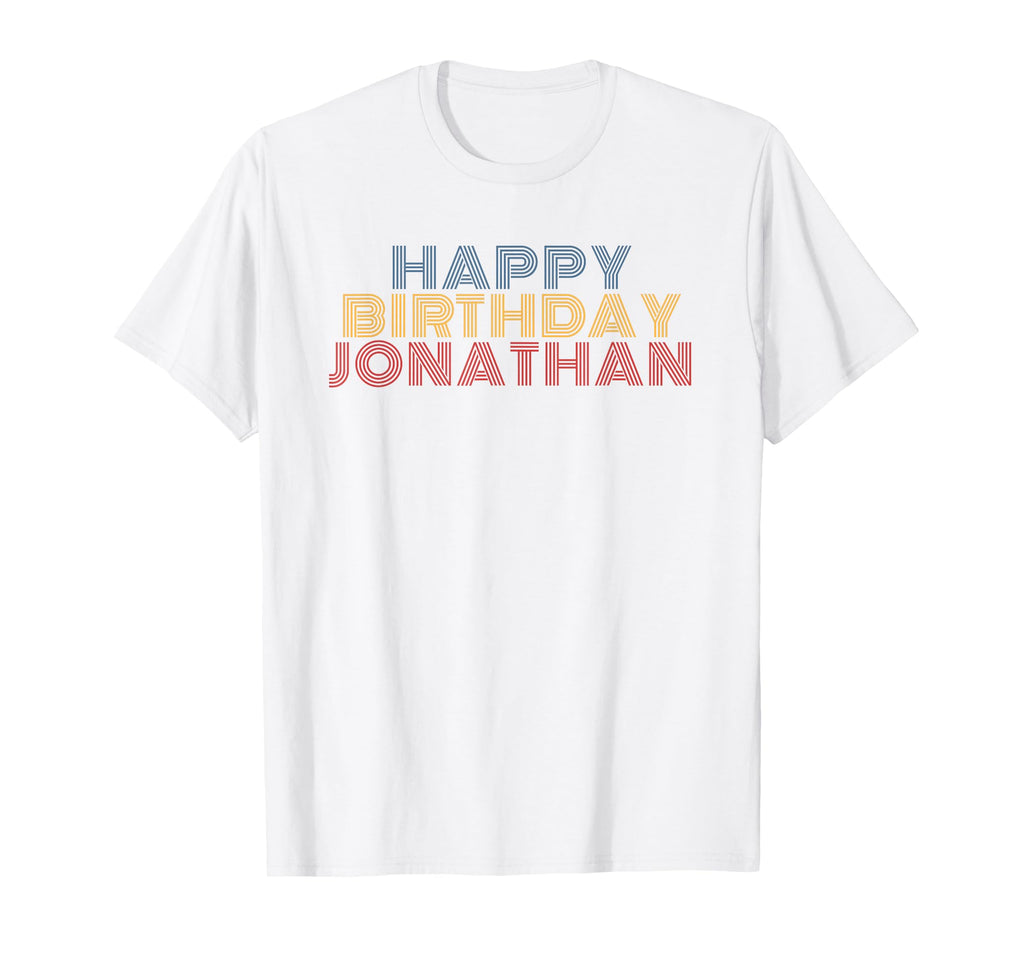 Happy Birthday Jonathan T-Shirt - Casual Everyday Wear for Adults - T-Shirt, Sweatshirt, Hoodie