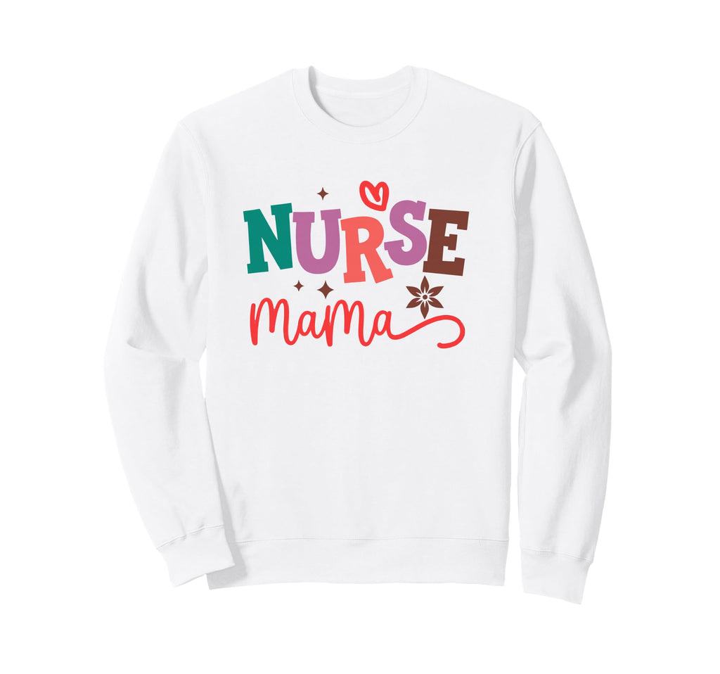Nurse Mama Typography Mothers Day Art Sweatshirt - Custom Art Print Unisex - T-Shirt, Sweatshirt, Hoodie