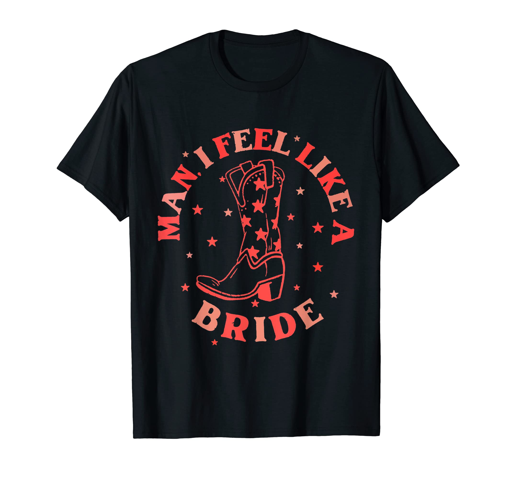 I Feel Like Bride Cowboy Boots T-Shirt - Custom Art Print for Adults - T-Shirt, Sweatshirt, Hoodie