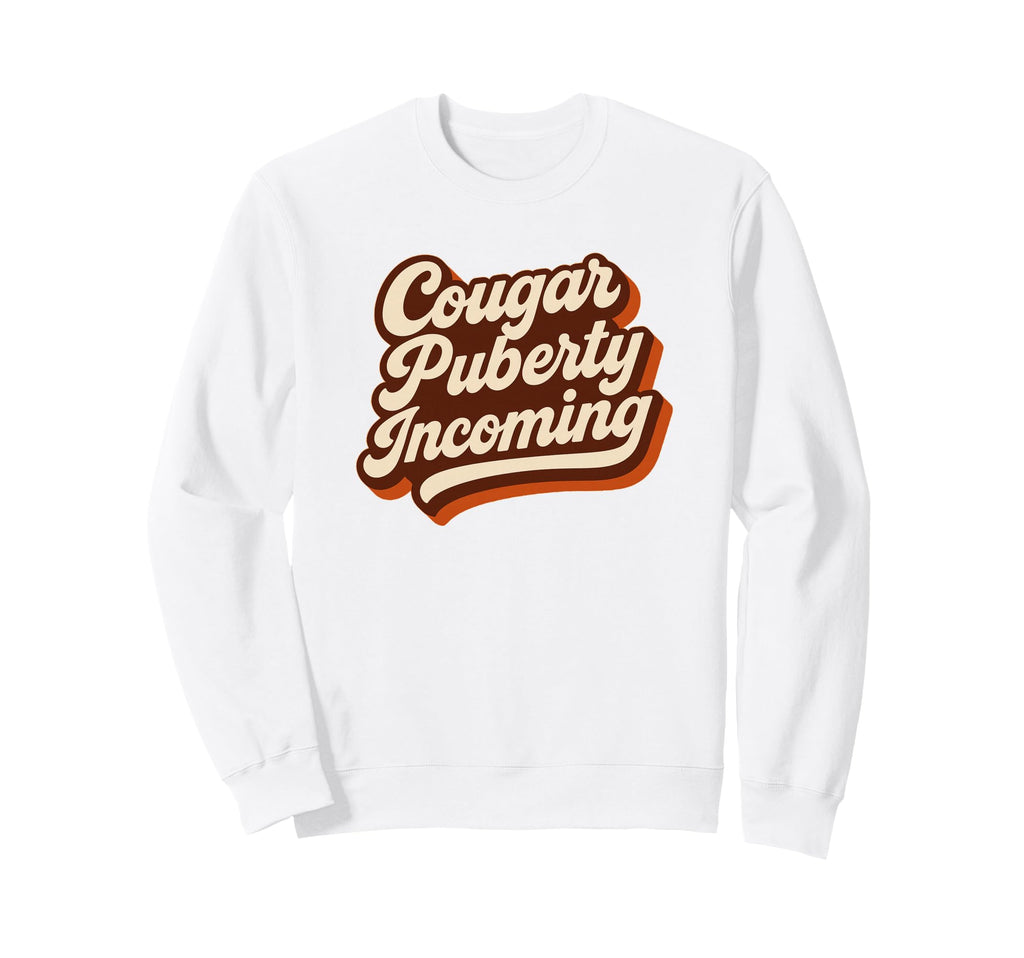 Cougar Puberty Incoming 70S Menopause Sweatshirt - Custom Art Print Unisex - T-Shirt, Sweatshirt, Hoodie