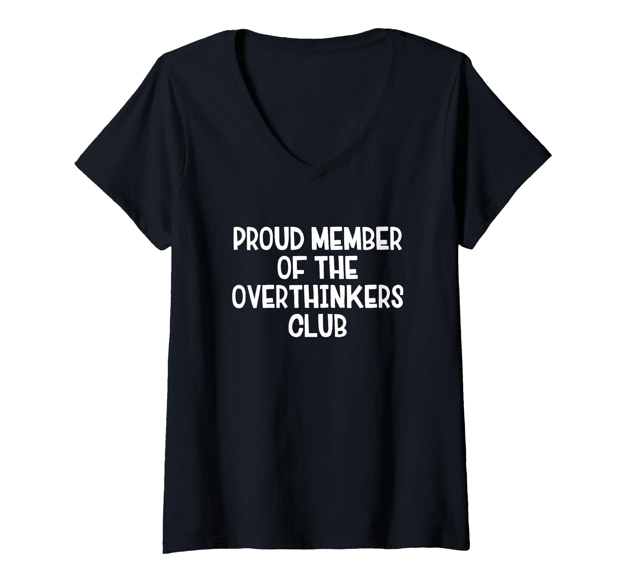 Womens Proud Member Overthinkers T-Shirt - Custom Art Print for Adults - T-Shirt, Sweatshirt, Hoodie