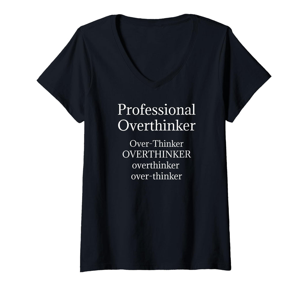 Womens Overthinker Funny Professional T-Shirt - Novelty Apparel Men Women - T-Shirt, Sweatshirt, Hoodie