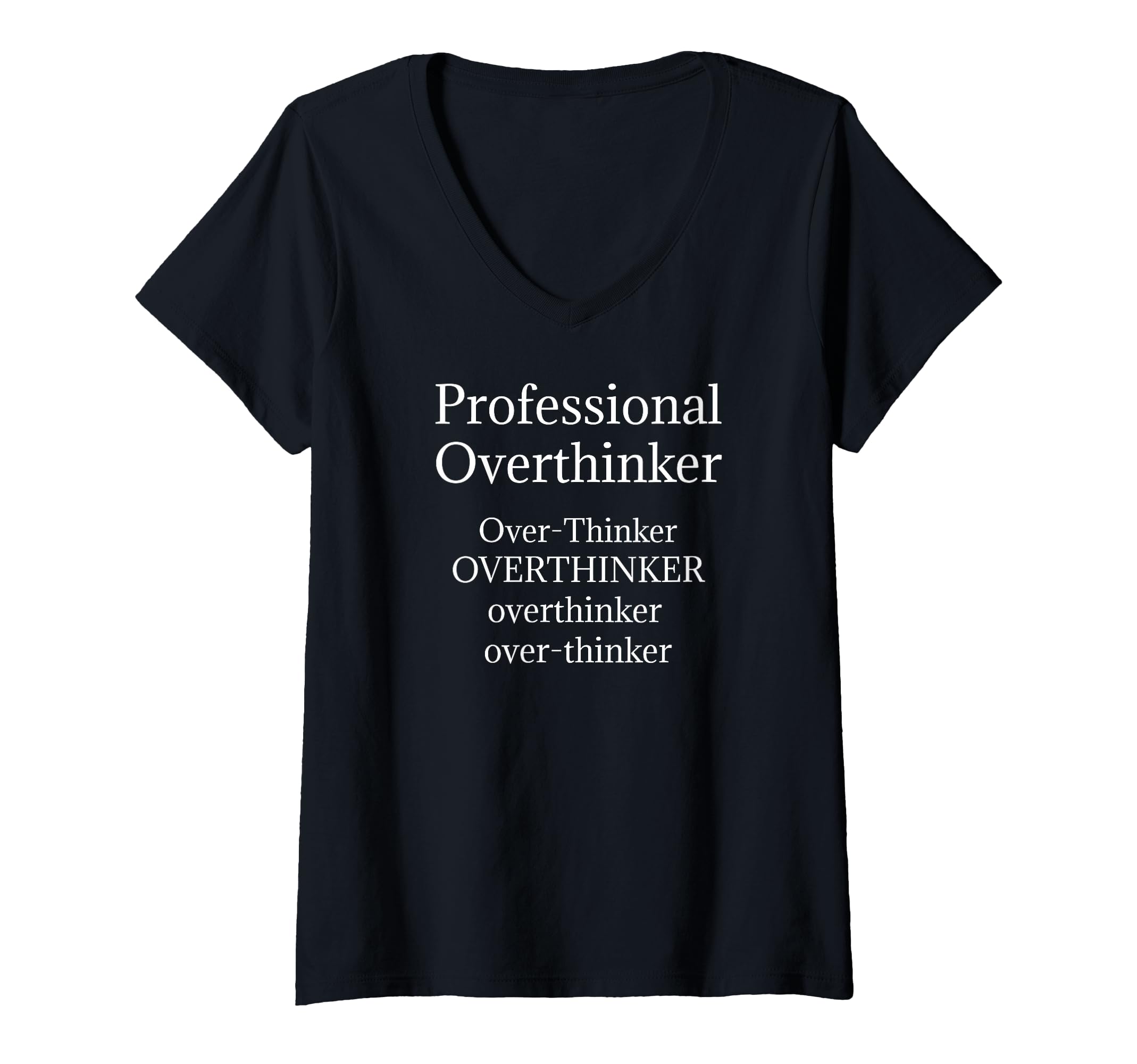 Womens Overthinker Funny Professional T-Shirt - Novelty Apparel Men Women - T-Shirt, Sweatshirt, Hoodie