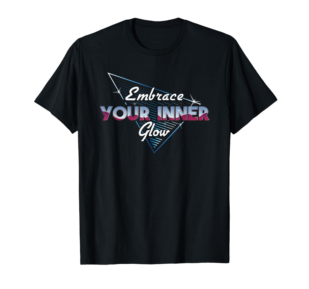Embrace Your Inner Glow Self Care T-Shirt - Fun Novelty Design Men Women - T-Shirt, Sweatshirt, Hoodie