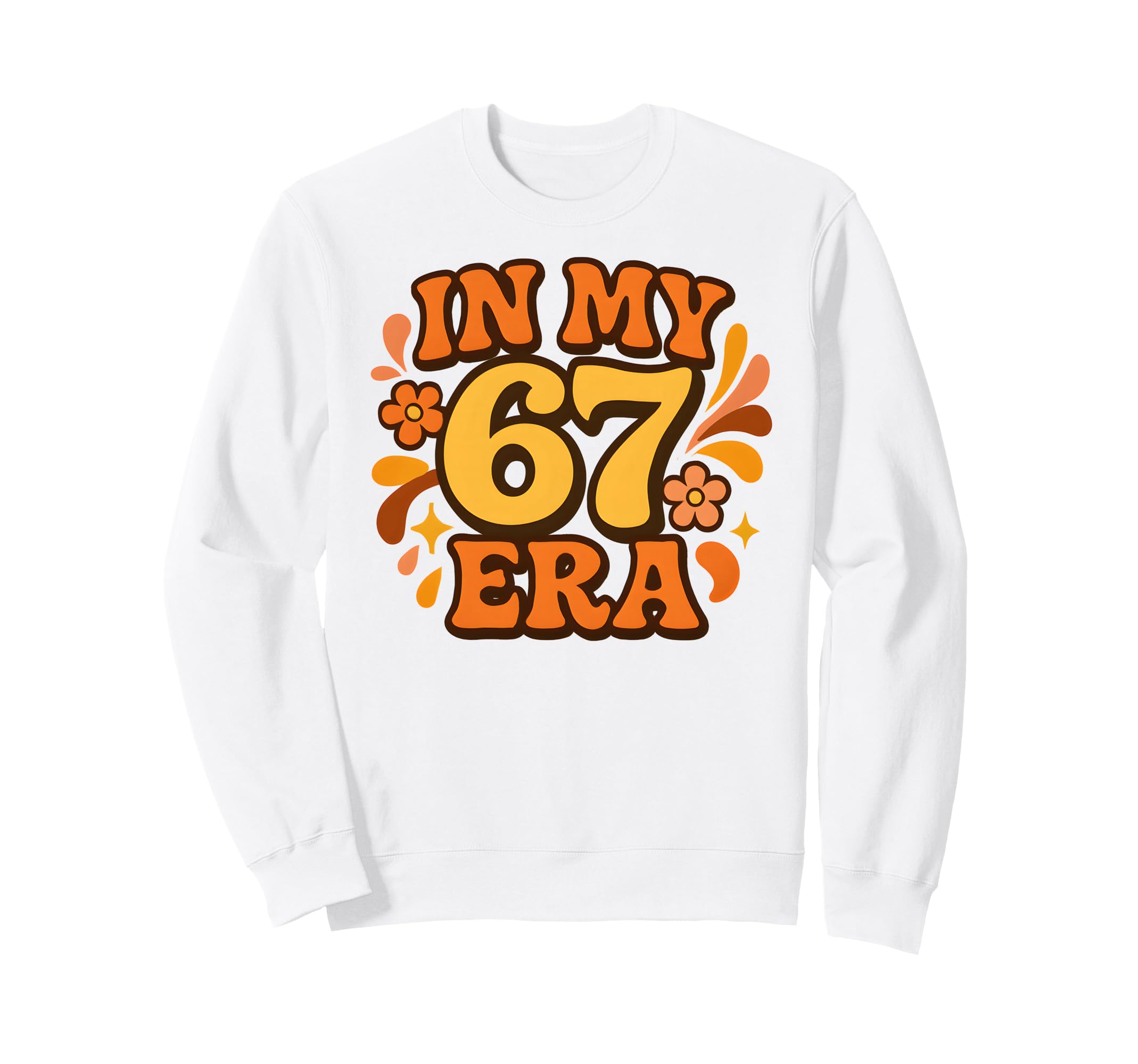 My 67 Era Funny Groovy Italian Sweatshirt - Streetwear Style for Adults - T-Shirt, Sweatshirt, Hoodie