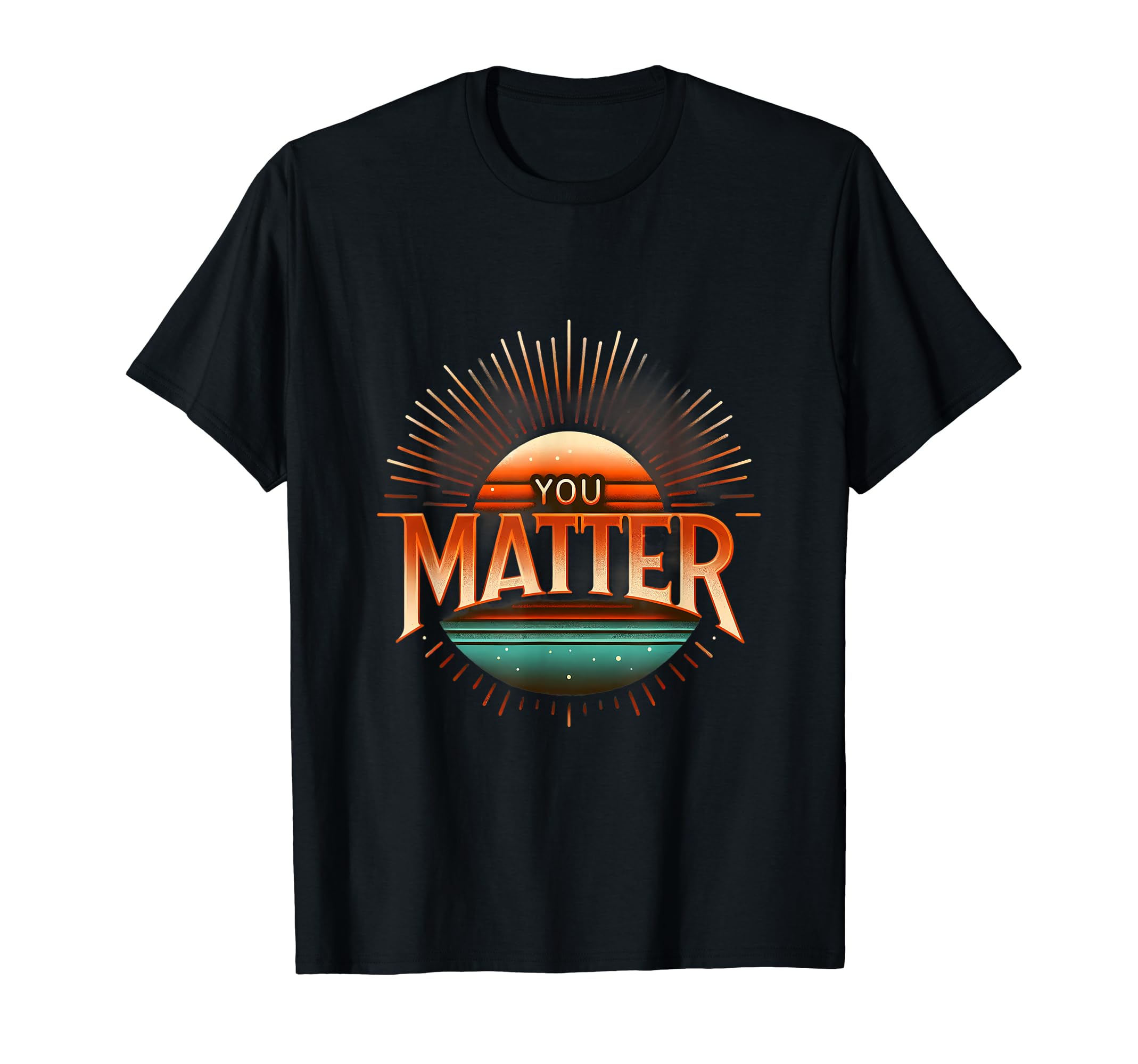 Sunrise Motivation Encouragement You T-Shirt - Streetwear Style for Adults - T-Shirt, Sweatshirt, Hoodie