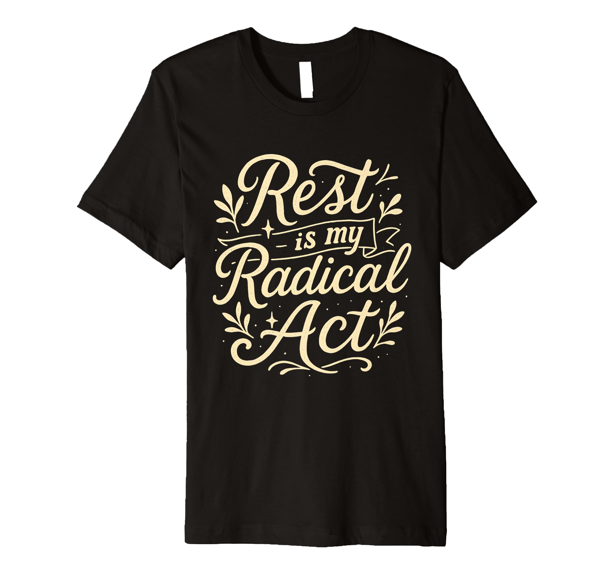 Rest Is My Radical Act Calligraphy T-Shirt - Streetwear Style Men Women - T-Shirt, Sweatshirt, Hoodie