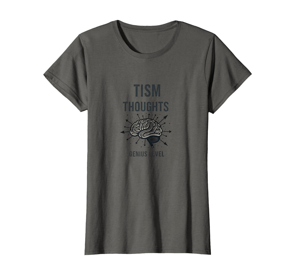 Tism Thoughts Genius Level Neurodivergent T-Shirt - Graphic Print Unisex - T-Shirt, Sweatshirt, Hoodie