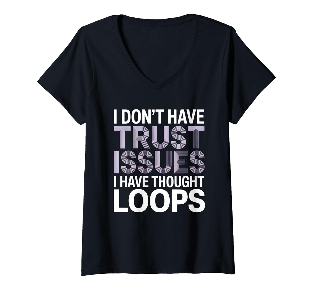 Womens I Dont Have Trust Issues I T-Shirt - Casual Everyday Wear Unisex - T-Shirt, Sweatshirt, Hoodie