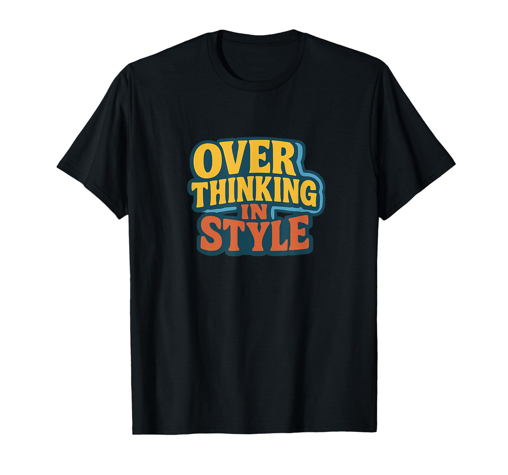Certified Overthinker Anxious Brains T-Shirt - Aesthetic Graphic Unisex - T-Shirt, Sweatshirt, Hoodie