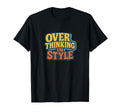 Certified Overthinker Anxious Brains T-Shirt - Aesthetic Graphic Unisex - T-Shirt, Sweatshirt, Hoodie