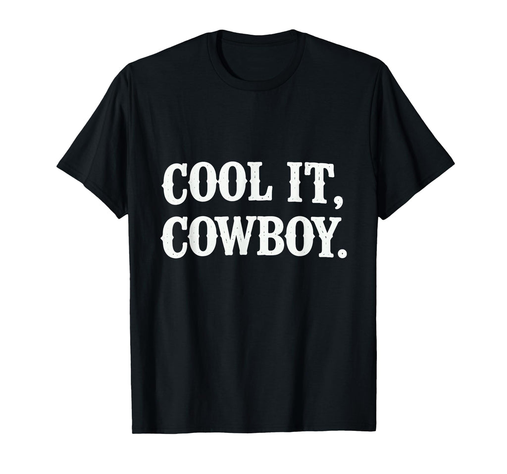 It Cowboy Funny Western Cowgirl T-Shirt - Streetwear Style for Adults - T-Shirt, Sweatshirt, Hoodie