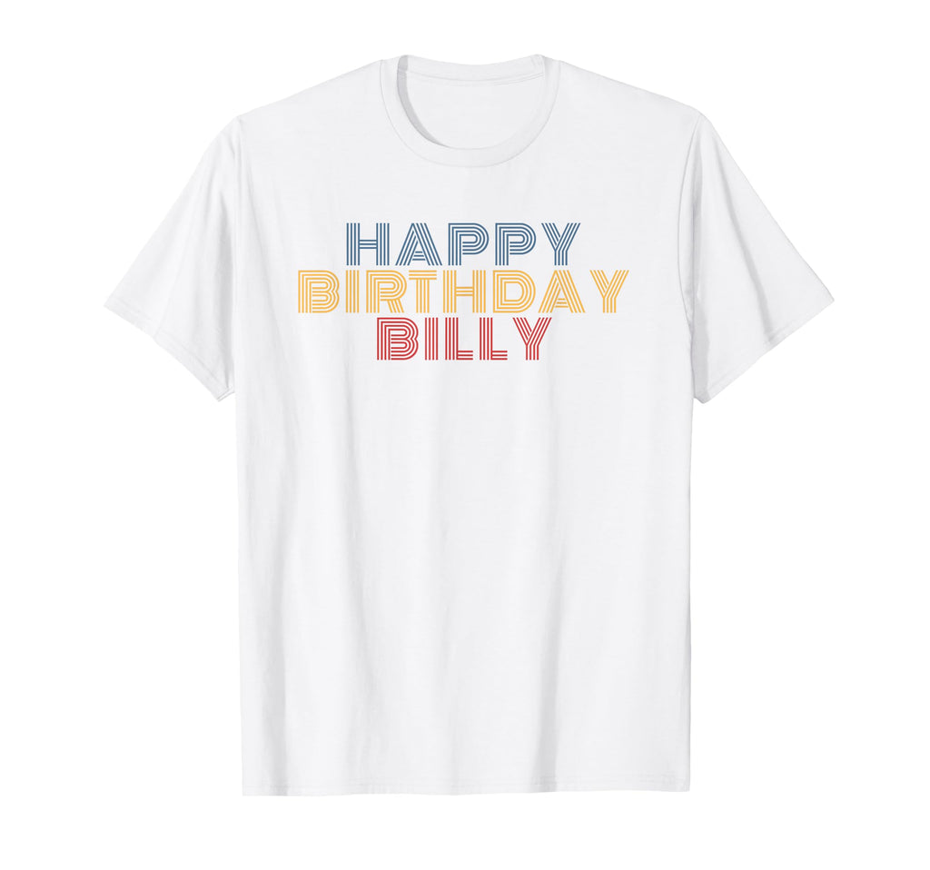 Happy Birthday Billy Personalized Name T-Shirt - Novelty Apparel Unisex - T-Shirt, Sweatshirt, Hoodie