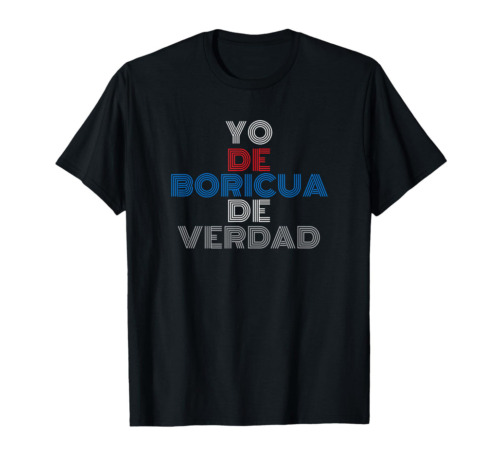 Yo De Boricua De Verdad True Puerto T-Shirt - Fun Novelty Design Unisex - T-Shirt, Sweatshirt, Hoodie
