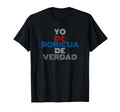 Yo De Boricua De Verdad True Puerto T-Shirt - Fun Novelty Design Unisex - T-Shirt, Sweatshirt, Hoodie