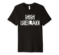 Relax Sis Self Care Large Bold Black T-Shirt - Minimalist Print Men Women - T-Shirt, Sweatshirt, Hoodie