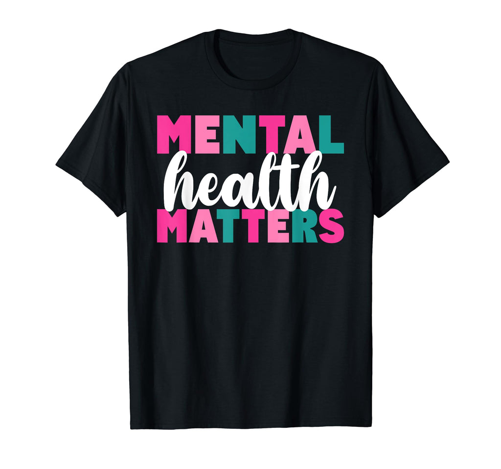 Mental Health Support Mental Health T-Shirt - Novelty Apparel Unisex - T-Shirt, Sweatshirt, Hoodie
