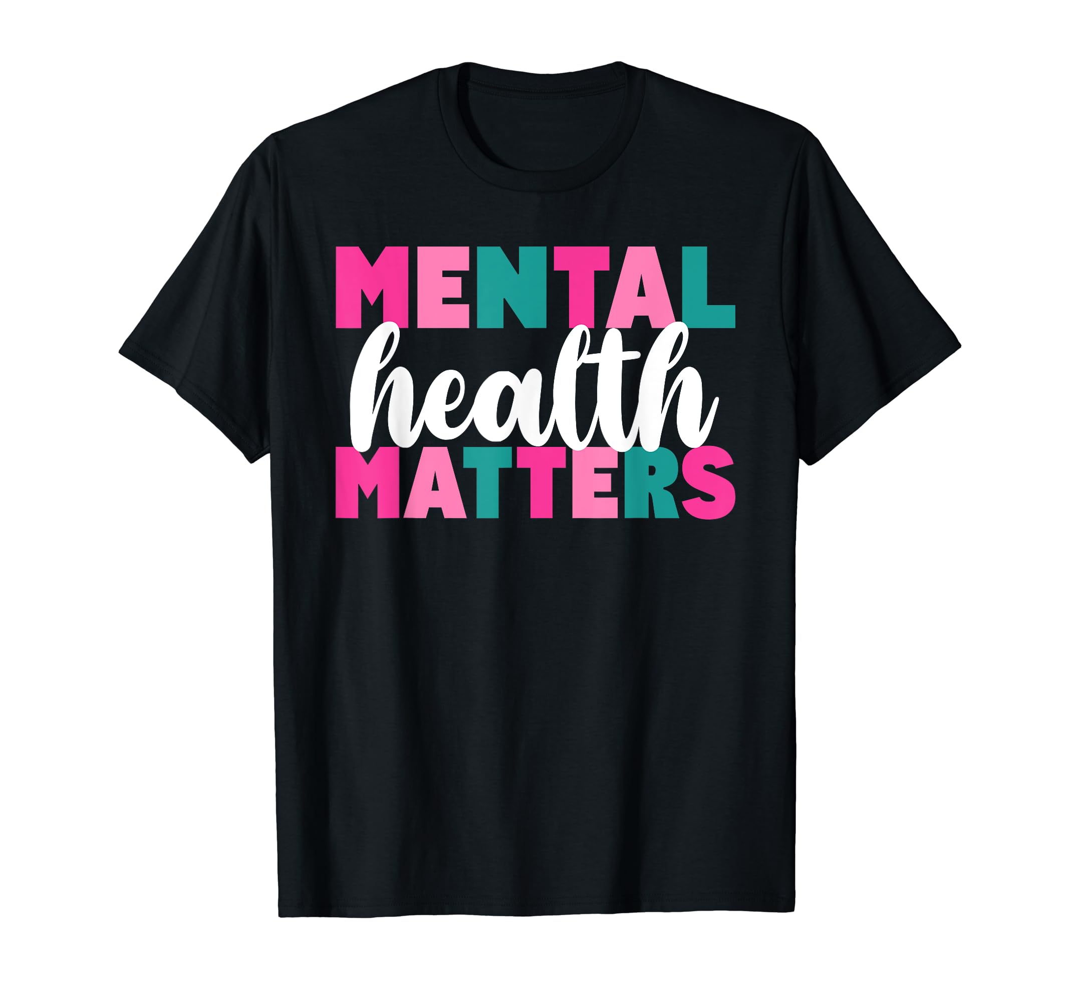 Mental Health Support Mental Health T-Shirt - Novelty Apparel Unisex - T-Shirt, Sweatshirt, Hoodie