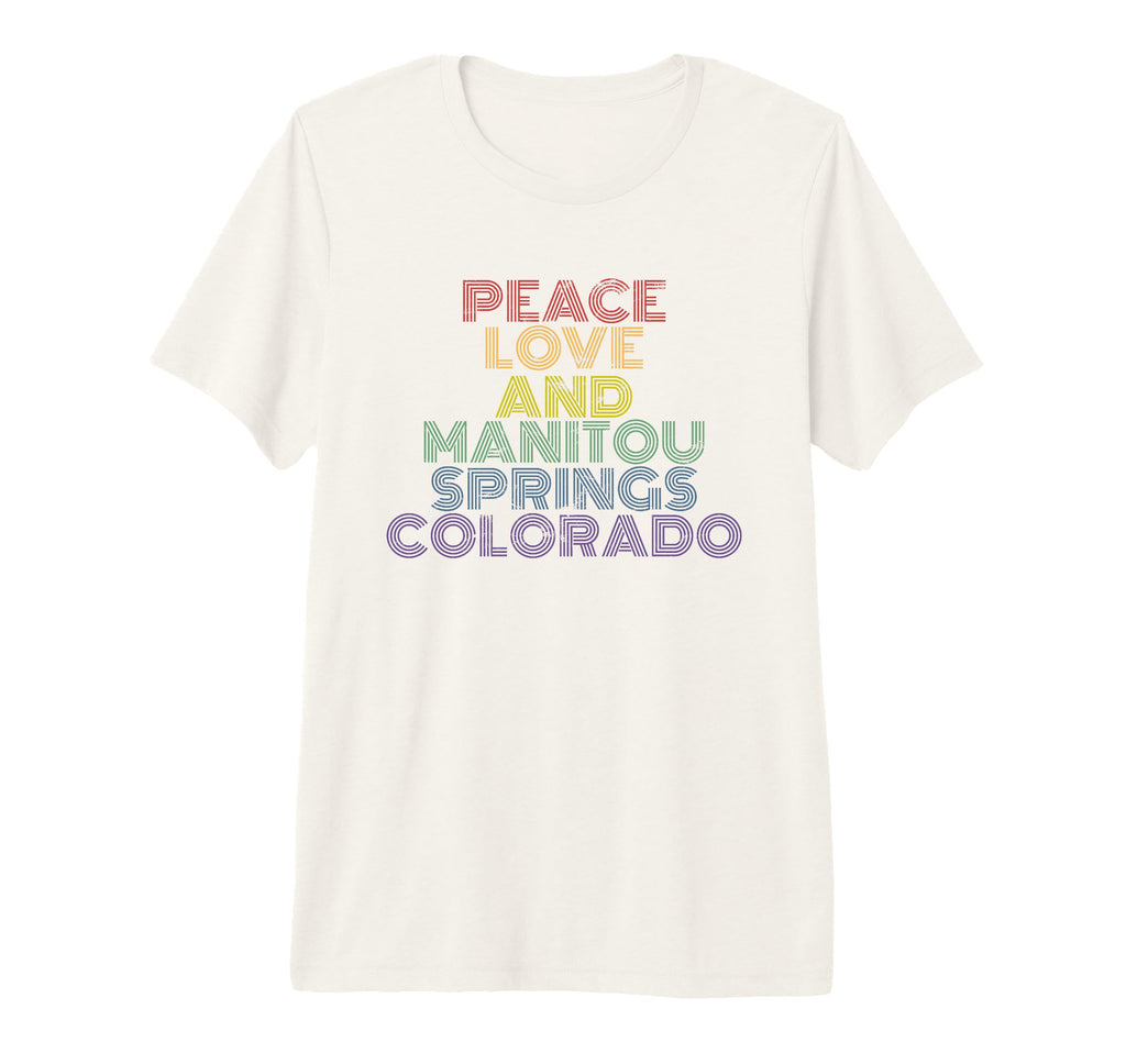 Peace Love And Manitou Springs Colorado T-Shirt - Unique Graphic Unisex - T-Shirt, Sweatshirt, Hoodie