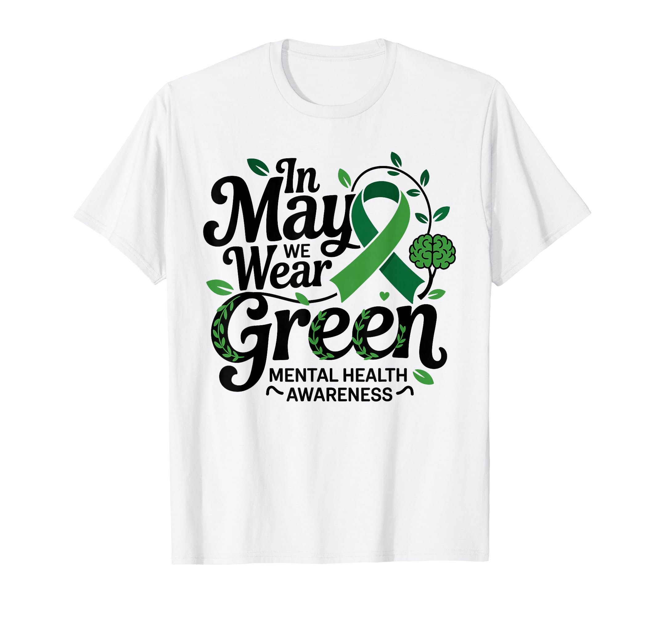 May We Wear Green Mental Health T-Shirt - Casual Everyday Wear Men Women - T-Shirt, Sweatshirt, Hoodie