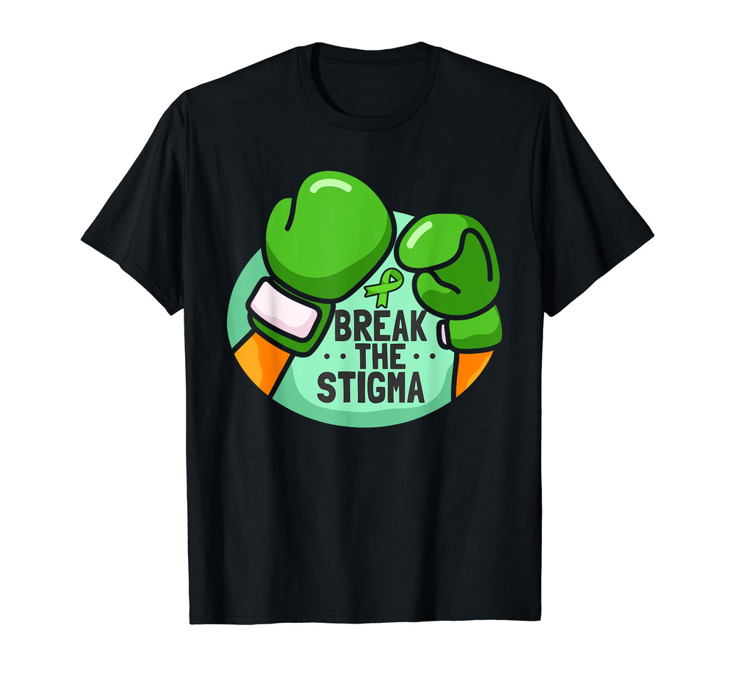 Break Stigma Green Mental Health Day T-Shirt - Novelty Apparel Unisex - T-Shirt, Sweatshirt, Hoodie