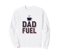 Dad Fuel Bold Fathers Day Sweatshirt - Unique Graphic Men Women - T-Shirt, Sweatshirt, Hoodie