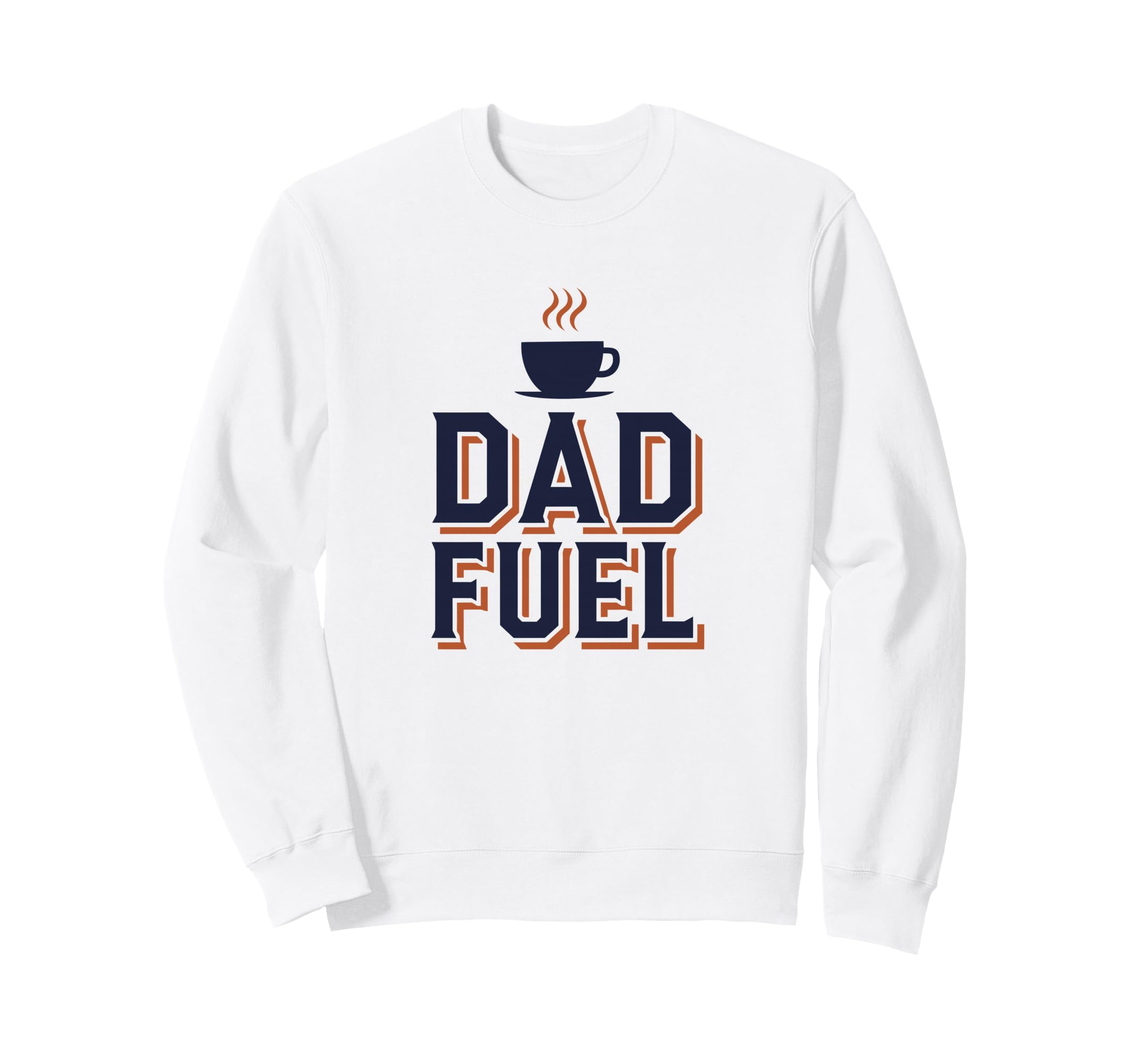 Dad Fuel Bold Fathers Day Sweatshirt - Unique Graphic Men Women - T-Shirt, Sweatshirt, Hoodie