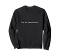 You Are Spectacular Positive Mental Sweatshirt - Custom Art Print Unisex - T-Shirt, Sweatshirt, Hoodie