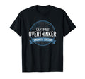 Certified Overthinker Engineer Funny T-Shirt - Aesthetic Graphic Unisex - T-Shirt, Sweatshirt, Hoodie