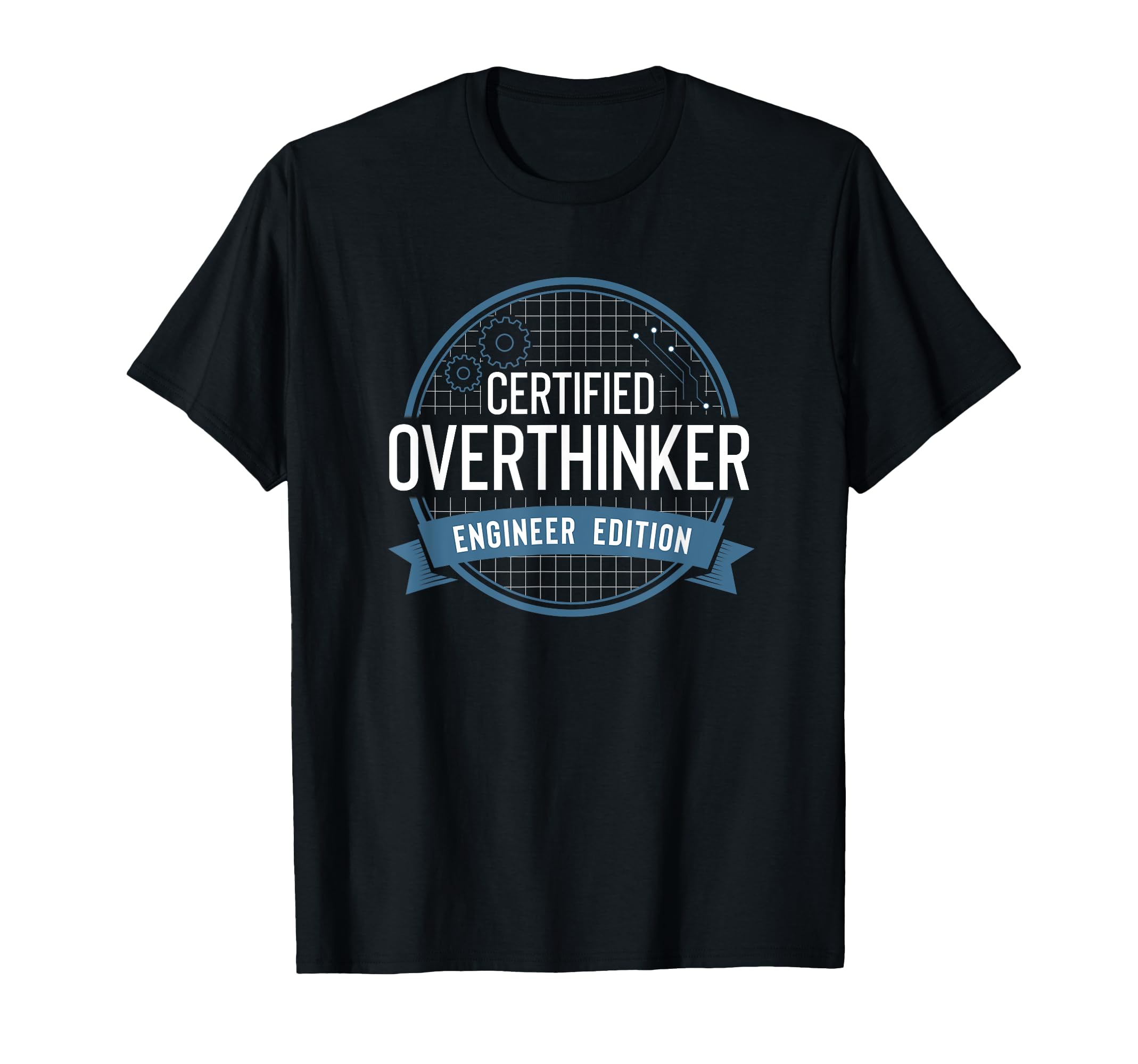 Certified Overthinker Engineer Funny T-Shirt - Aesthetic Graphic Unisex - T-Shirt, Sweatshirt, Hoodie