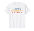 Happy Birthday Patrick Personalized T-Shirt - Trendy Graphic Men Women - T-Shirt, Sweatshirt, Hoodie