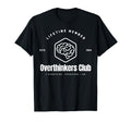 Overthinkers Club Lifetime Member I T-Shirt - Graphic Print for Adults - T-Shirt, Sweatshirt, Hoodie