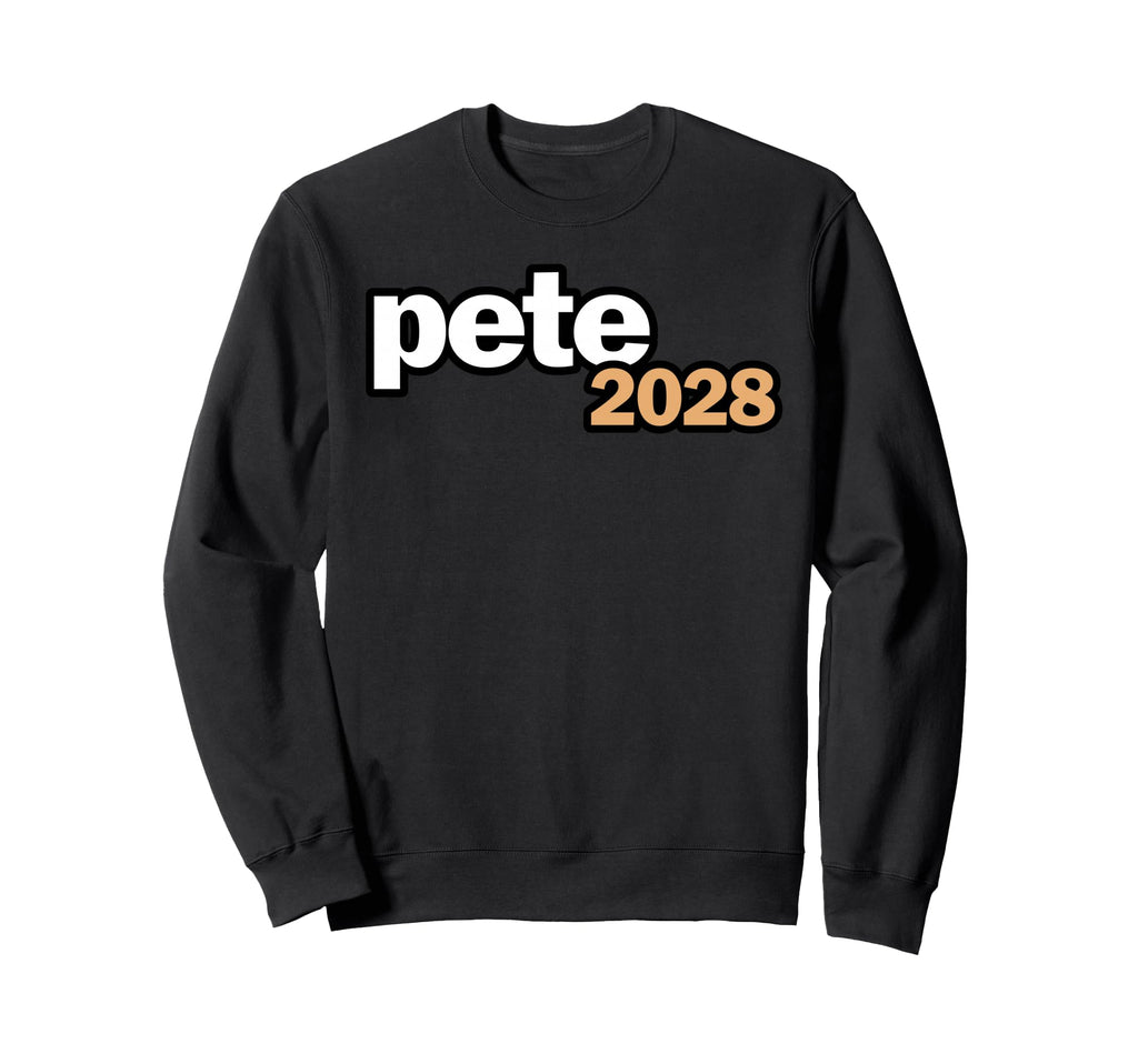 Pete Buttigieg 2028 President Sweatshirt - Casual Everyday Wear for Adults - T-Shirt, Sweatshirt, Hoodie