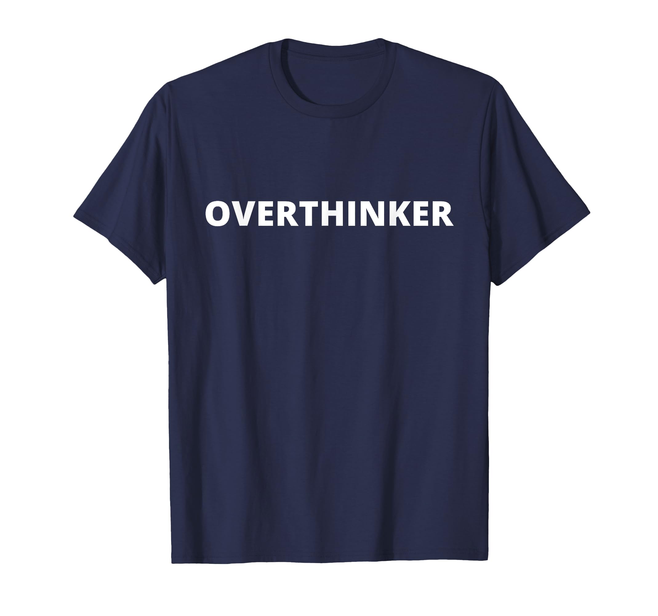 Overthinker Womens Mens T-Shirt - Trendy Graphic Unisex - T-Shirt, Sweatshirt, Hoodie