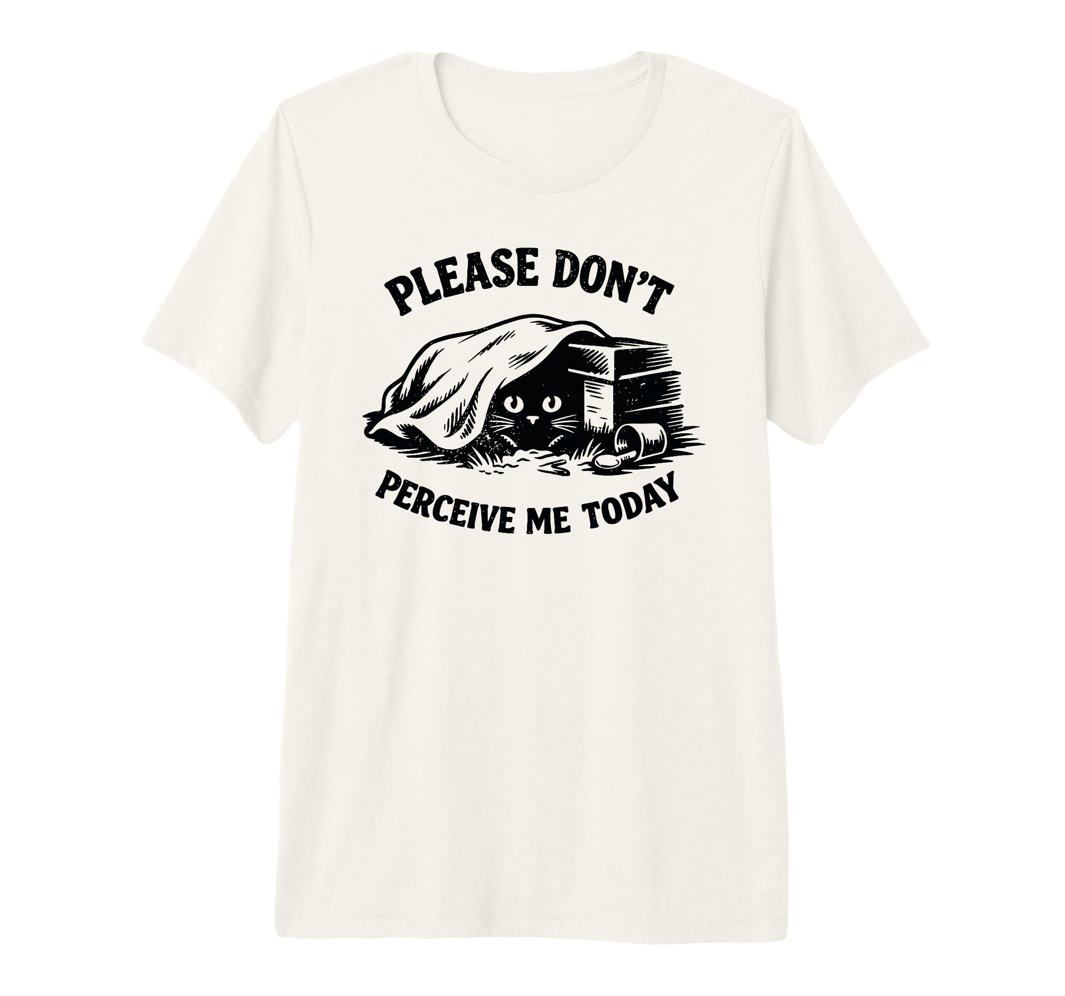 Please Dont Perceive Me Today Cat T-Shirt - Aesthetic Graphic for Adults - T-Shirt, Sweatshirt, Hoodie