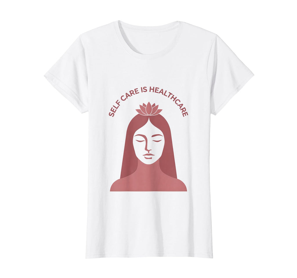 Self Care Is Healthcare Mental T-Shirt - Aesthetic Graphic for Adults - T-Shirt, Sweatshirt, Hoodie